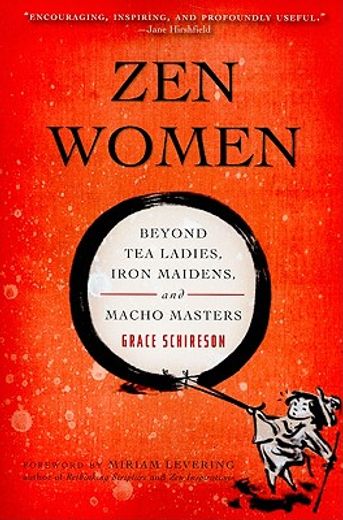 zen women,beyond tea-ladies, iron maidens, and macho-masters