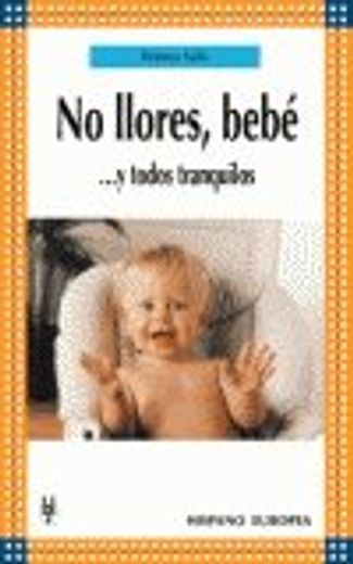 No llores, bebe...y todos tranquilos (in Spanish)