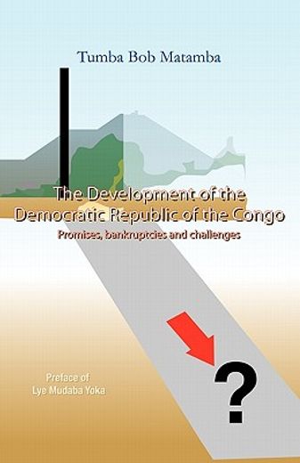 the development of the democratic republic of the congo,promises, bankruptcies, and challenges