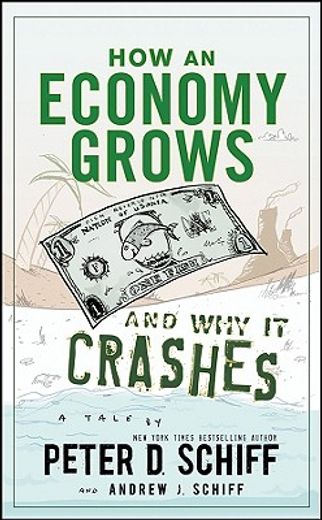 how an economy grows and why it crashes,two tales of the economy (en Inglés)