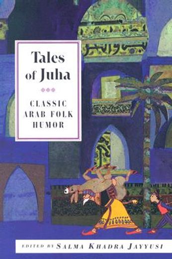tales of juha,classic arab folk humor (en Inglés)