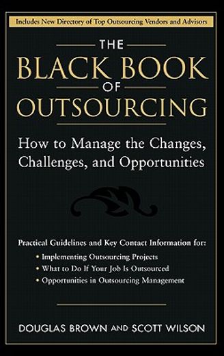 the black book of outsourcing,how to manage the changes, challenges and opportunities