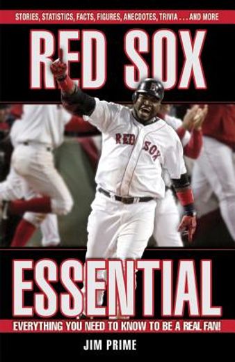 red sox essential,everything you need to know to be a real fan