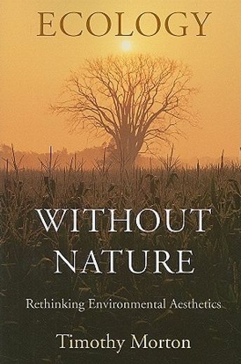 ecology without nature,rethinking environmental aesthetics