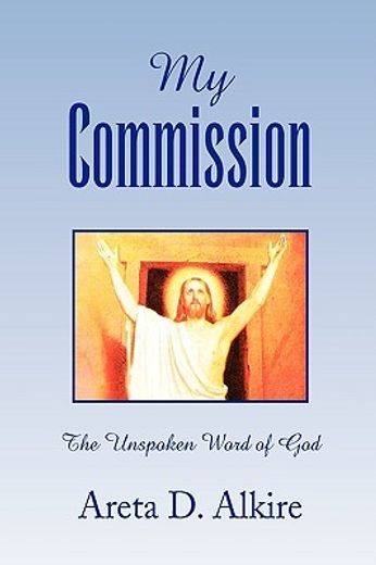 my commission,the unspoken word of god