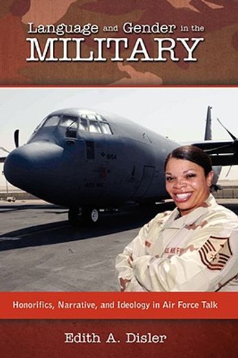 language and gender in the military,honorifics, narrative, and ideology in air force talk
