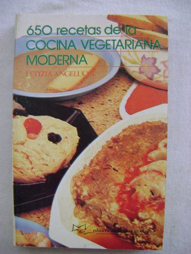 650 Recetas de la Cocina Vegetariana Moderna