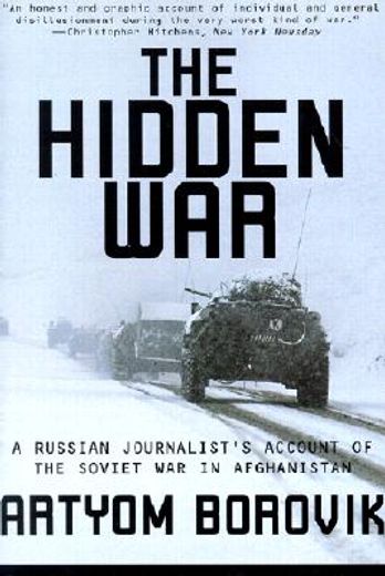 the hidden war,a russian journalist´s account of the soviet war in afghanistan (in English)