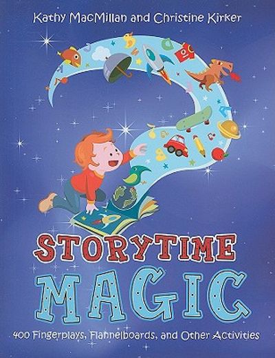 storytime magic,400 fingerplays, flannelboards, and other activities