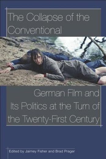 the collapse of the conventional,german film and its politics at the turn of the twenty-first century