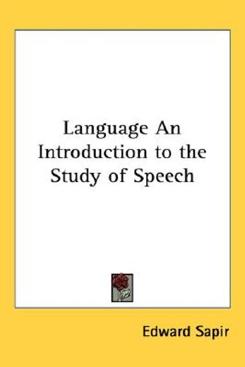 language an introduction to the study of speech