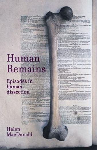Human Remains: Episodes in Human Dissection (in English)