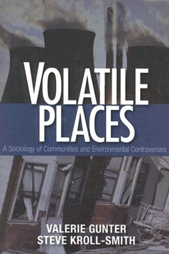 volatile places,a sociology of communities and environmental controversies