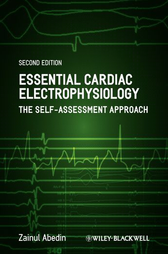 Essential Cardiac Electrophysiology: The Self-Assessment Approach (en Inglés)