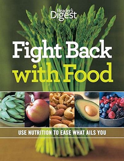 fight back with food,use nutrition to heal what ails you