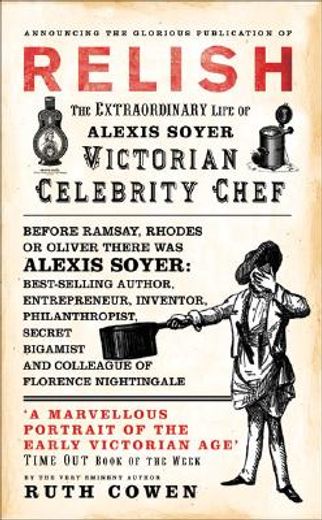 relish,the extraordinary life of alexis soyer, victorian celebrity chef