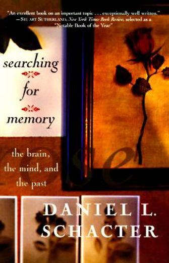 searching for memory,the brain, the mind, and the past