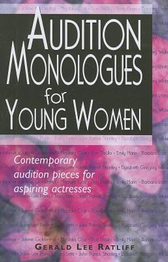audition monologues for young women,contemporary audition pieces for aspiring actresses (en Inglés)