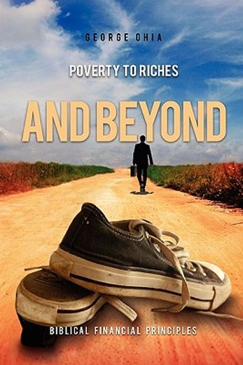 poverty to riches and beyond,biblical financial principles