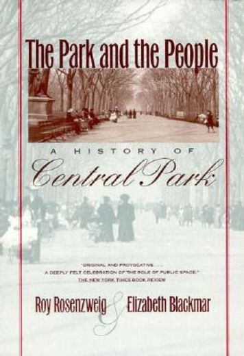 the park and the people,a history of central park (en Inglés)