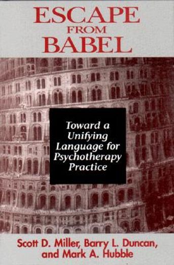 escape from babel,toward a unifying language for psychotherapy practice (en Inglés)