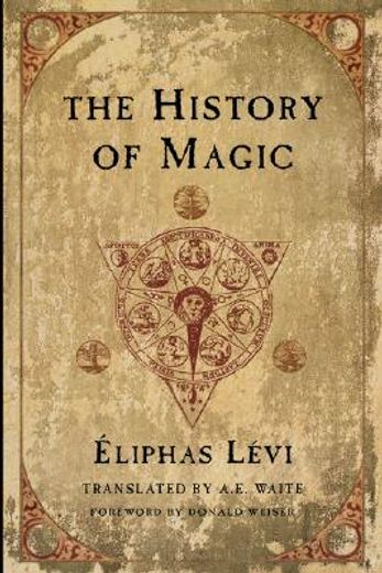 the history of magic,including a clear and precise exposition of its procedure, its rites, and its mysteries (in English)