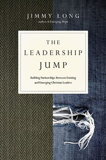 the leadership jump,building partnerships between existing and emerging christian leaders (in English)