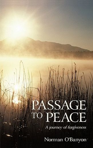 passage to peace,a journey of forgiveness