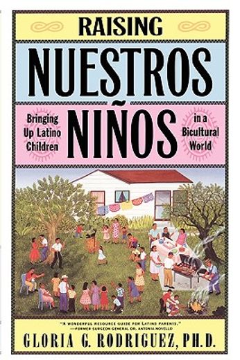 raising nuestros ninos,bring up latino children in a bicultural world (en Inglés)