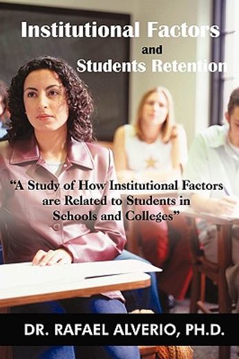 institutional factors and students retention,a study of how institutional factors are related to students in schools and colleges