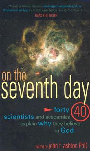 on the seveneth day,forty scientists and academics explain why they believe in god