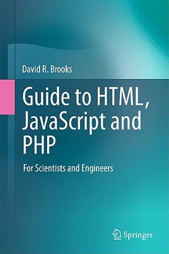 guide to html, javascript and php,for scientists and engineers