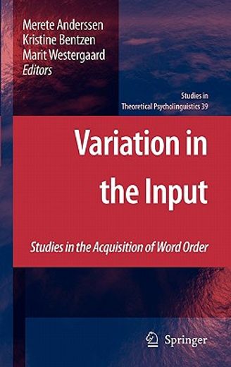 variation in the input,studies in the acquisition of word order (en Inglés)