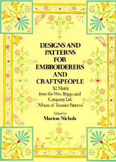 designs and patterns for embroiderers and craftsmen,512 motifs from the wm. briggs and company ltd.