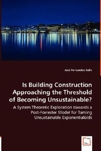 is building construction approaching the threshold of becoming unsustainable? - a system theoretic e