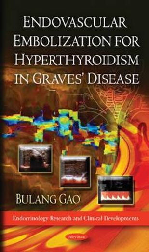 endovascular embolization for hyperthyroidism in graves` disease