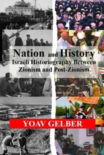 nation and history,israeli historiography between zionism and post-zionism