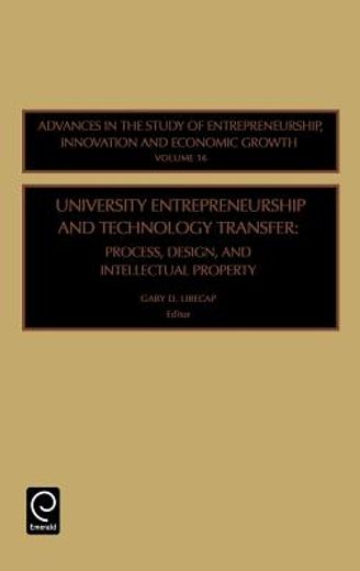 university entrepreneurship and technology transfer,process, design, and intellectual property