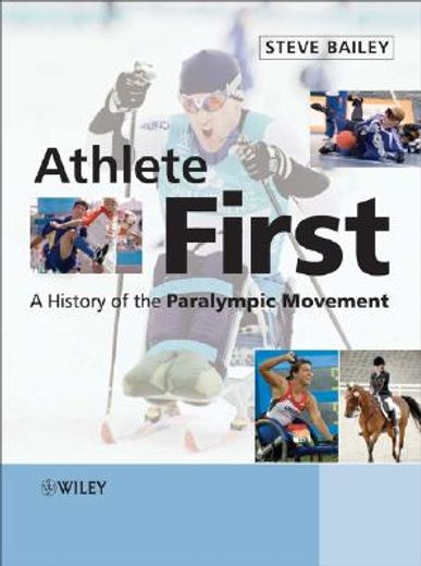 athlete first,the history of the paralympic movement