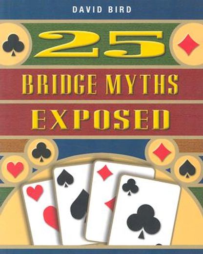 25 bridge myths exposed