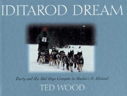 iditarod dream,dusty and his sled dogs compete in alaska´s jr. iditatrod