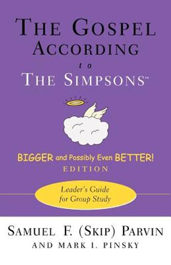 the gospel according to the simpsons, bigger and possibly even better! edition,leader´s guide for group study