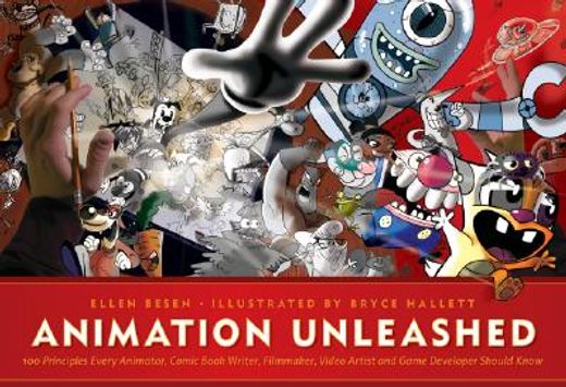 Animation Unleashed: 100 Principles Every Animator, Comic Book Writer, Filmmaker, Video Artist, A. (en Inglés)