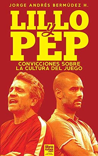Lillo & Pep: Convicciones Sobre una Cultura de Juego (in Spanish)