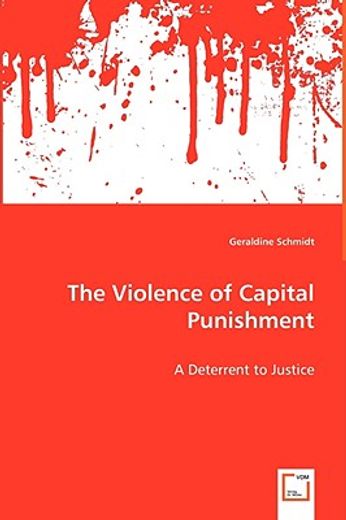 violence of capital punishment - a deterrent to justice