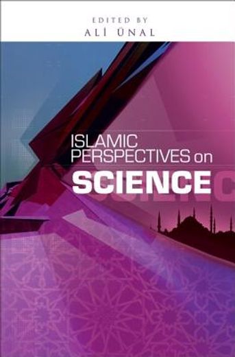 islamic perspectives on science,knowledge and responsibility