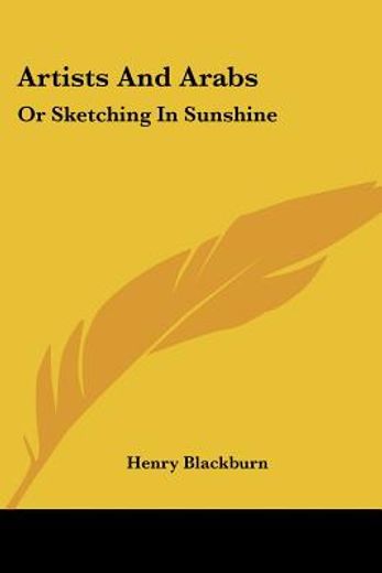 artists and arabs: or sketching in sunsh