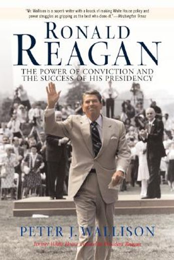ronald reagan,the power of conviction and the success of his presidency
