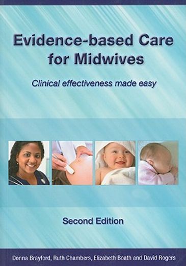 Evidence-Based Care for Midwives: Clinical Effectiveness Made Easy (in English)