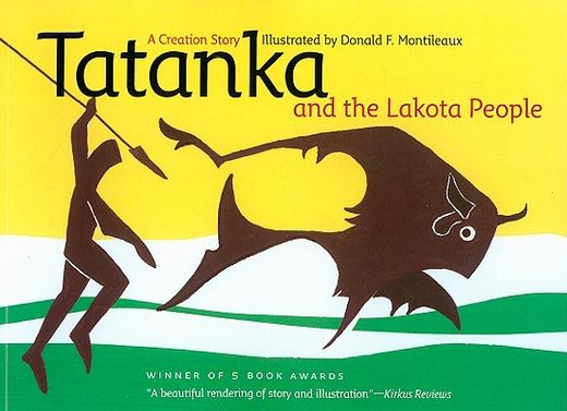 tatanka and the lakota people: a creation story (en Inglés)